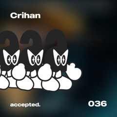 accepted. 036 | Crihan
