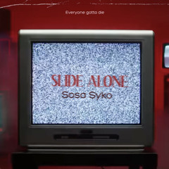Sosa Syko - Slide Alone