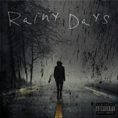 “RainyDays” ft. S6LTY