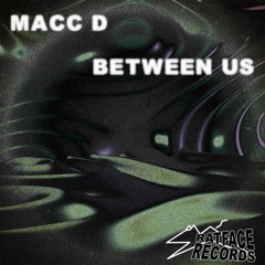 Macc D - Between Us (FREE DOWNLOAD)