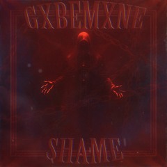 GXBEMXNE - SHAME