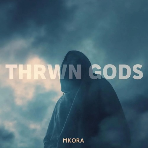 MKORA - Thrwn Gods