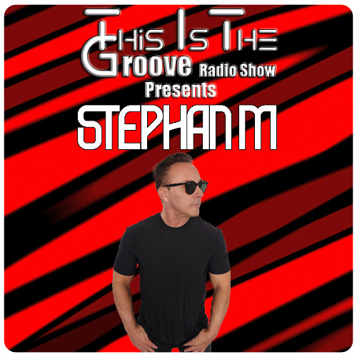 This Is The Groove Radio Show Ft Stephan M  #68
