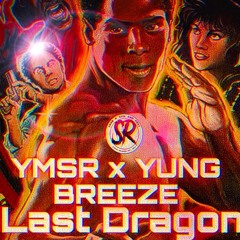 YM - The Last Dragon (feat. Yung Breeze)