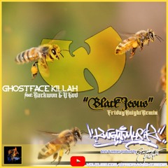 Ghostface Killah feat. Raekwon & U God|  Black Jesus -Friday Knight Remix