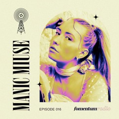 Fomentum Radio Episode 016 - Manic Muse Guest Mix