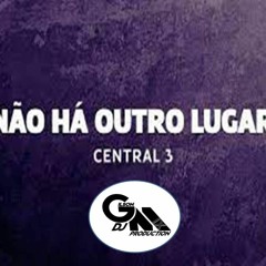 Não Há Outro Lugar Feat. Pevê Brito Central 3 (Dj Gilson Mix)