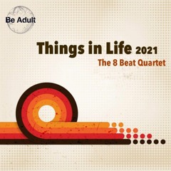 The 8 Beat Quartet - Things In Life feat. Victor G (Easy Life Mix)