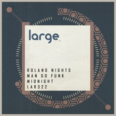 Roland Nights & Man Go Funk | Midnight (Roland Main Mix)