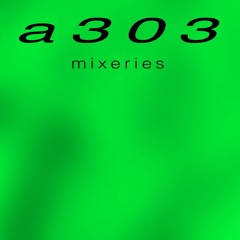 a303 mixeries #4 {techno - vinyl mixed}