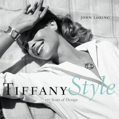 [DOWNLOAD] PDF 📧 Tiffany Style: 170 Years of Design by  John Loring [PDF EBOOK EPUB