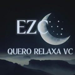 Quero relaxa você