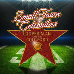 Small Town Celebrities (feat. Colt Ford)