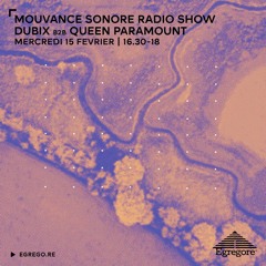 Mouvance sonore radio show - Dubix b2b Queen Paramount (Février 2023)