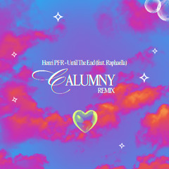 Henri PFR - Until The End feat. Raphaella (Calumny Remix)