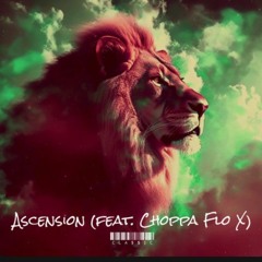 - Ascension  Classic ~ Choppa Flo ×