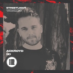 Ackroyd - ND - Streetlight Vol 2 [Free Download]