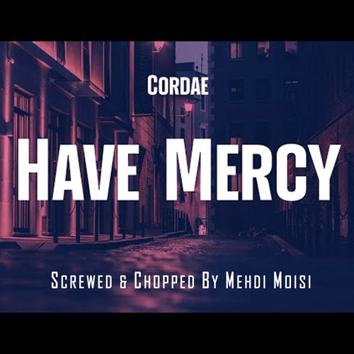 Cordae - Have Mercy (Mehdi Moisi Remix)