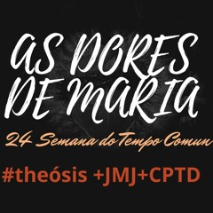 DORES DE MARIA / 2020.09.15  #Θέωσις +JMJ+CPTD