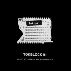 Tokblock 01 - mixed by Stefan Küchenmeister