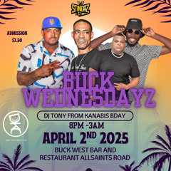 BUCK WEDNESDAYS DJ TONY BDAY CELEBRATION 02-04-25