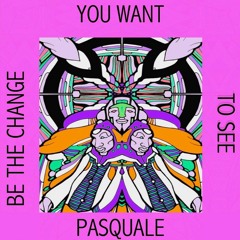 Be the Change You Want to See