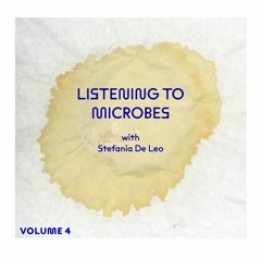 Volume - 4 - Listening to microbes