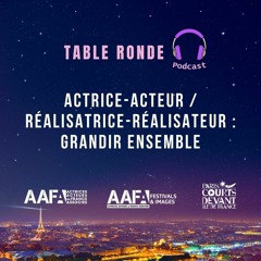 Acteur·rice / Réalisateur·rice : grandir ensemble ✧ Table ronde AAFA Paris Courts Devant 2024
