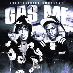 DrexTheJoint x GmoneyDt - Gas Me