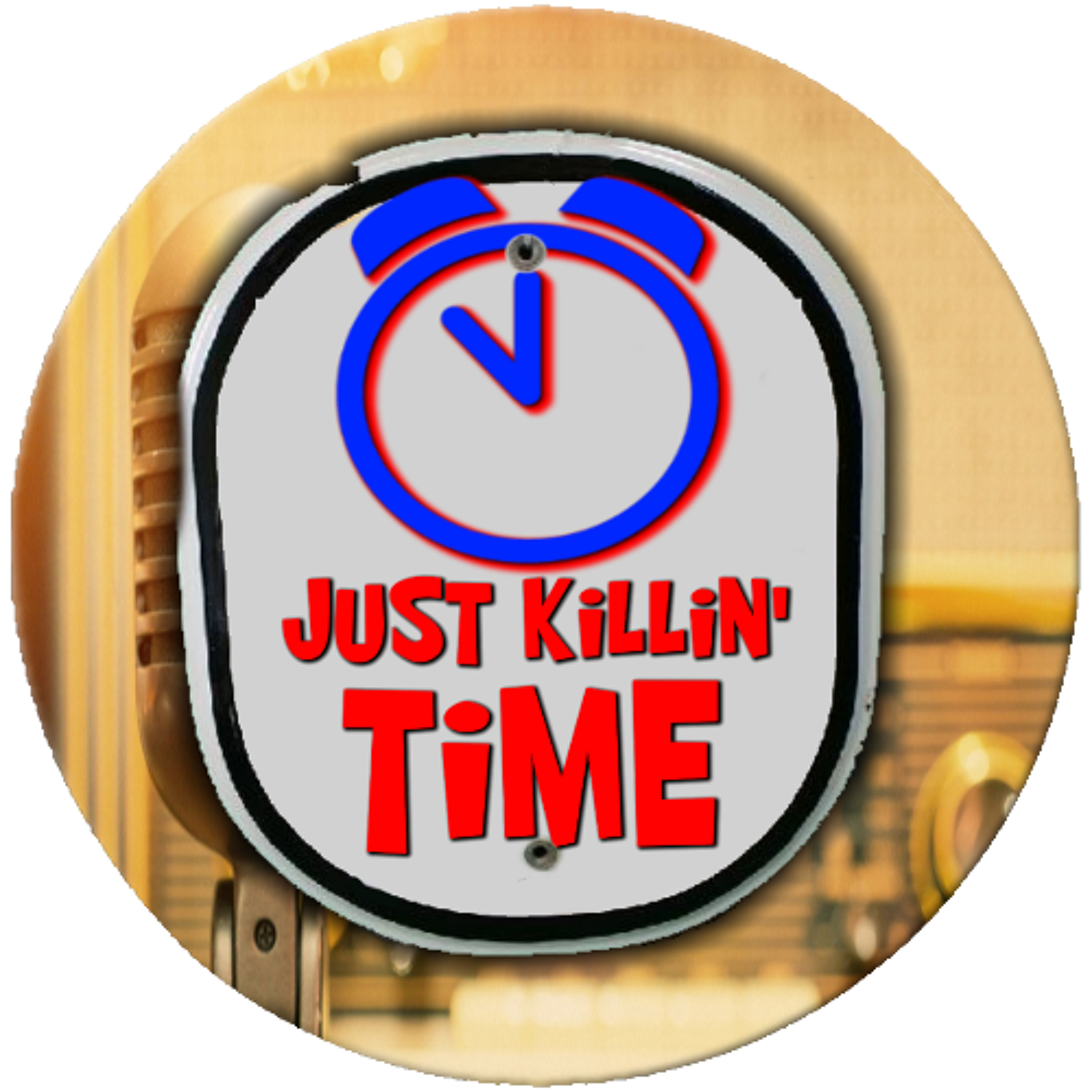 Just Killin Time 03/02/25 Show