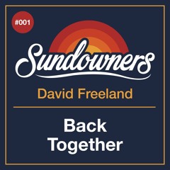 David Freeland - Sundowners #001 - Back Together
