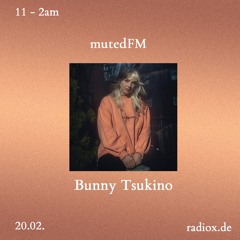 mutedFM 12 w/ Bunny Tsukino - 20.02.23