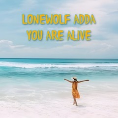 You Are Alive
