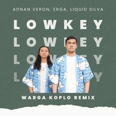 Lowkey (Warga Koplo Remix)