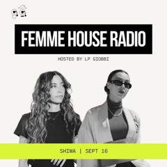 Femme House Radio: Episode 168 - SHIMA