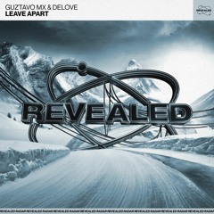 Guztavo MX & Delove - Leave Apart