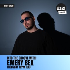 Into The Groove with Emery Bex - 013