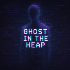 Ghost in the Heap