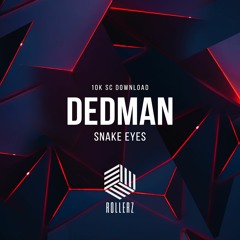 Dedman - Snake Eyes [FREE DOWNLOAD]