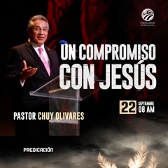 Chuy Olivares - Un compromiso con Jesús