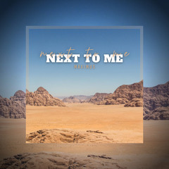 Next to Me