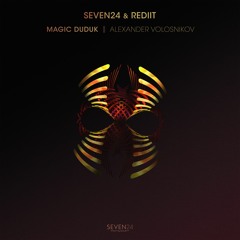 Seven24 & Rediit - Magic Duduk (Alexander Volosnikov Remix)