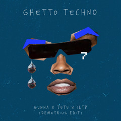Gunna x TuTu x ILTP - Demetrius Edit