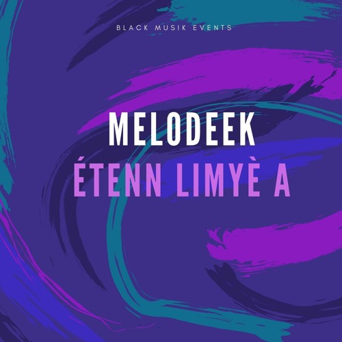 MELODEEK - ETENN LIMYÈ A