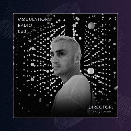 Mødulations Radio 030 // Director. [Lucid // Austin] // Soulful Drum & Bass