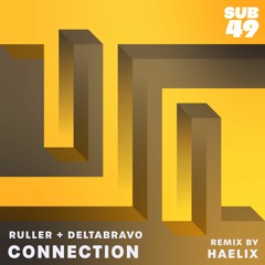 RULLER X DELTABRAVO | CONNECTION (HAELIX REMIX)