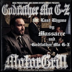 Last Rhyme-by Massacre and Godfather Mo G-Z aka Motorgrill