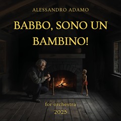 Babbo, sono un bambino!
