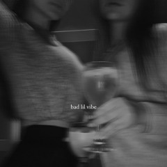 Bad Lil Vibe