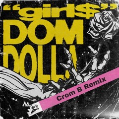 Dom Dolla - Girl$ ( Crom B Edit)